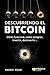 Descubriendo el Bitcoin by Andrei Boar