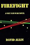 FIREFIGHT: A Viet...