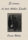 El crimen de lord Arthur Saville by Oscar Wilde