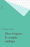 Elsa-Aragon : le couple ambigu (Hors Collection) (French Edition)