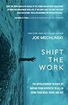 Shift The Work by Joe Mechlinski Shift The Work by Joe Mechlinski