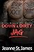 Down & Dirty: Jag (Dirty Angels MC #2)