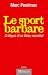 Le Sport Barbare, critique ...