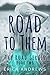 Road To Them (The Road, #2)