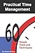 Practical Time Management: 60 Simple Tools and Techniques