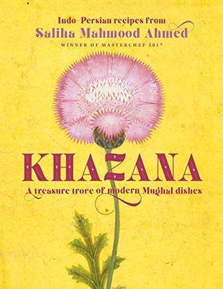 Khazana: An Indo-Persian cookbook with recipes inspired by the Mughals from the SUNDAY TIMES BESTSELLING AUTHOR (Kindle Edition)