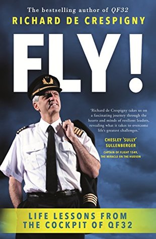 Fly!: Life Lessons from the Cockpit of QF32 (Kindle Edition)