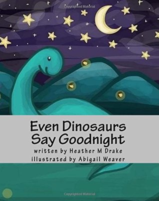 Even Dinosaurs Say Goodnight (Paperback)