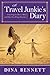 A Travel Junkie's Diary by Dina Bennett A Travel Junkie's Diary by Dina Bennett
