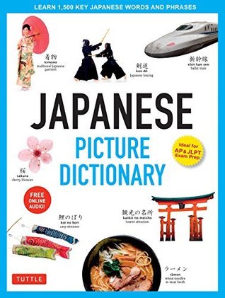 Japanese Picture Dictionary: Learn 1,500 Japanese Words and Phrases (Ideal for JLPT & AP Exam Prep; Includes Online Audio) (Tuttle Picture Dictionary Book 3)