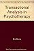 Transactional Analysis in Psychotherapy