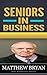 Seniors In Business: Discov...