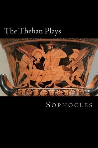 The Theban Plays: Oedipus the King, Oedipus at Colonus & Antigone