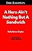A Hero Ain't Nothing But A Sandwich (Dre Baldwin's Daily Game Singles Book 30)