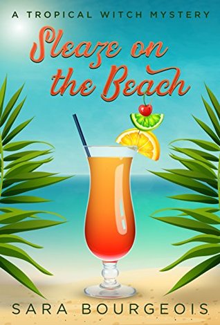 Sleaze on the Beach (Wicked Witches of Clownfish Cay #3)