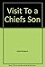 Visit To A Chief's Son: An American Boy's Adventure With An African Tribe
