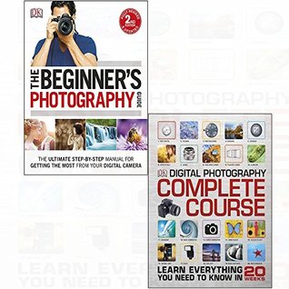 Digital photography complete course, beginner's ultimate step-by-step guide 2 books collection set (Hardcover)