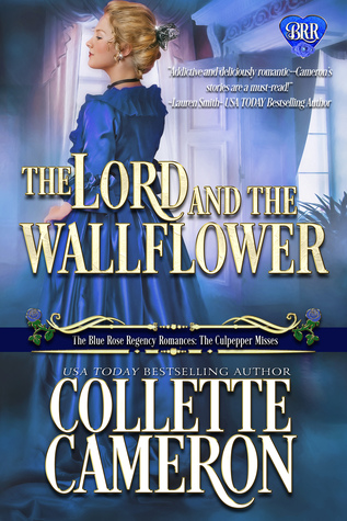 The Lord and the Wallflower (The Blue Rose Romances: The Culpepper Misses #3)