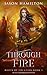 Through Fire (Roots of Creation #3)