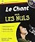 Le chant pour les nuls - inclus un cd audio d'exercices vocaux