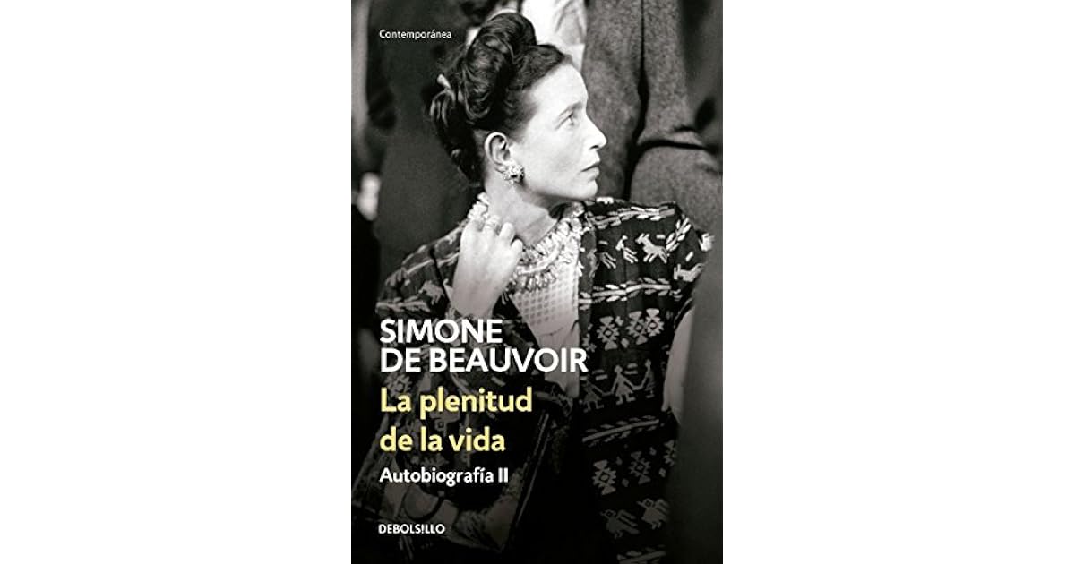 La plenitud de la vida by Simone de Beauvoir La plenitud de la vida by Simone de Beauvoir