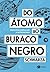 Do átomo ao buraco negro by Schwarza