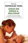 Amar sin miedo a ...