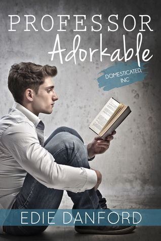 Professor Adorkable (Domesticated Inc, #1)