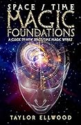 Space/Time Magic Foundations: A Guide to How Space/Time Magic Works