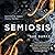 Semiosis (Semiosis Duology,...