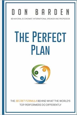 The Perfect Plan: A Study that Reveals the Secret Behind the World's Elite Leaders, Sales and Marketing Professionals