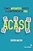 Acaso, Como a Matematica Explica as Coincidencia da Vida