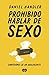 Prohibido hablar de sexo. Confesiones de un adolescente (Spanish Edition)