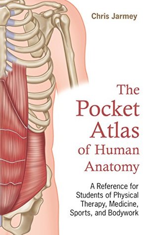 The Pocket Atlas of Human Anatomy: A Reference for Students of Physical Therapy, Medicine, Sports, and Bodywork (Kindle Edition)