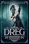 Dreg (The Dreg Trilogy, #1) Dreg (The Dreg Trilogy, #1)