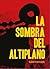 La sombra del altiplano