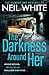 The Darkness Around Her (Dan Grant Trilogy, #2)