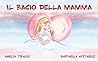 Il bacio della mamma (Italian Edition) Il bacio della mamma (Italian Edition)