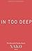 In Too Deep by Nako