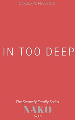 In Too Deep: TKF 3 (The Kennedy Family)