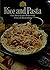 Rice and Pasta: Over 100 De...
