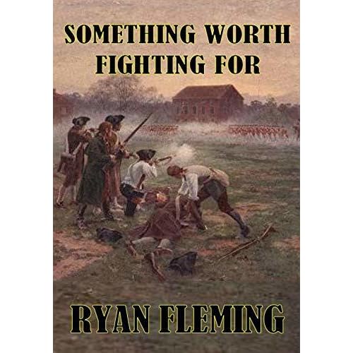 Something Worth Fighting For By Ryan Fleming - 