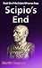 Scipio's End: Book Six of t...
