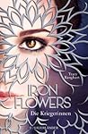 Iron Flowers: Die...