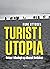 Turist i Utopia: Reiser i i...