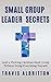 Small Group Leader Secrets by Travis Albritton