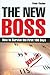 The New Boss : How to Survive The First 100 Days