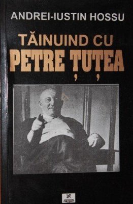 Tăinuind cu Petre Țuțea