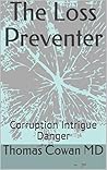 The Loss Preventer: Corruption Intrigue Danger