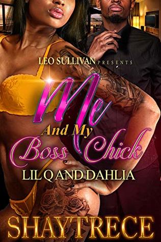 Me and My Boss Chick: Lil Q and Dahlia (Kindle Edition)